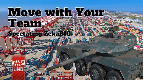 Move with Your Team - War Thunder - Spectating ZekaBIG