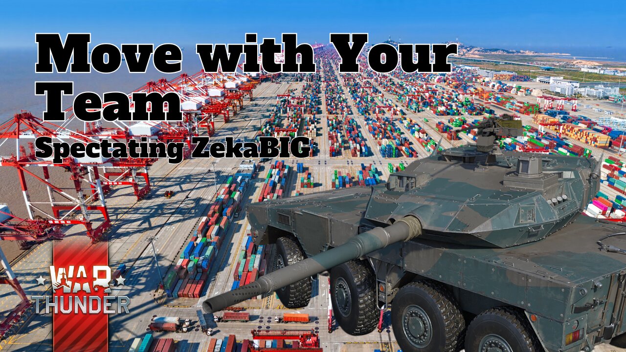 Move with Your Team - War Thunder - Spectating ZekaBIG