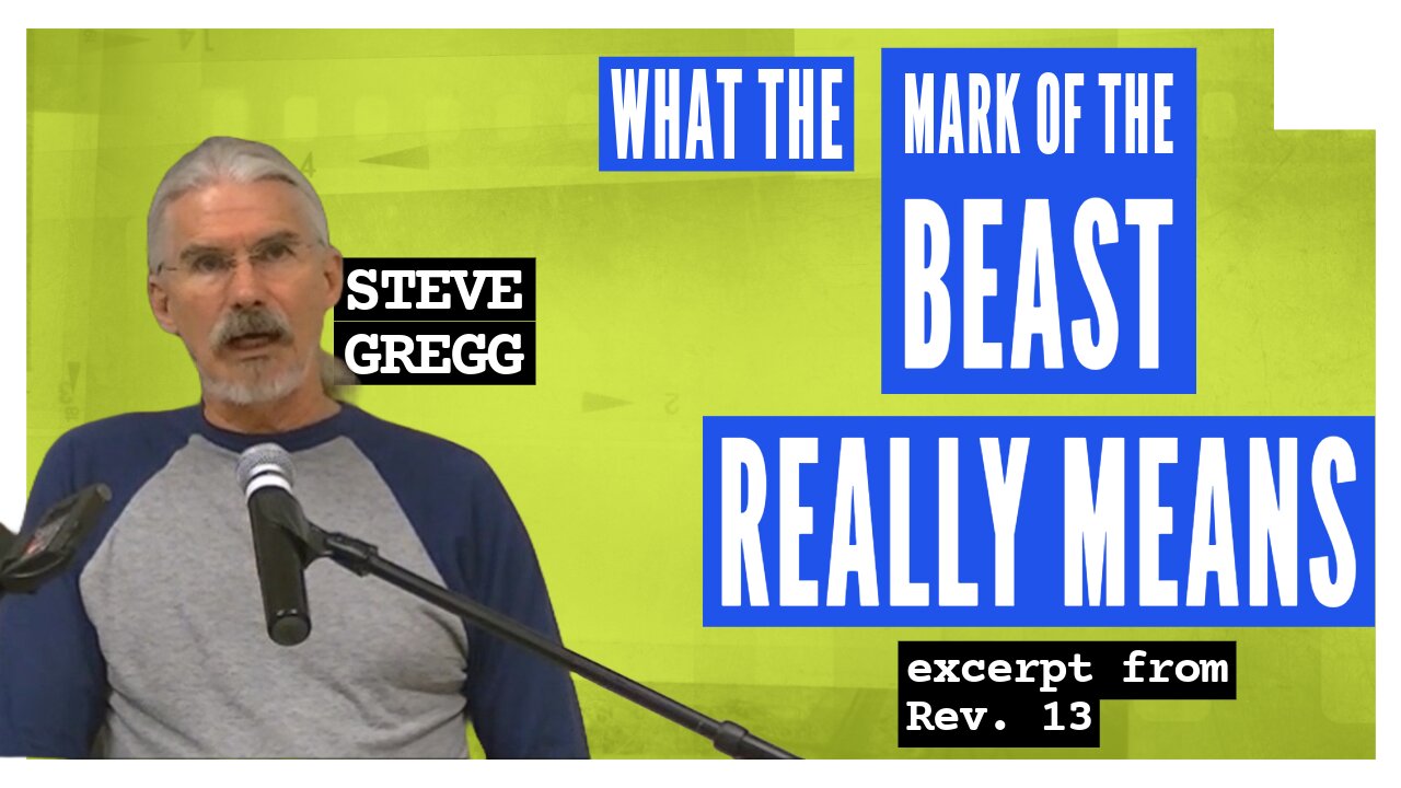 What the Mark of the Beast Really Means - Steve Gregg