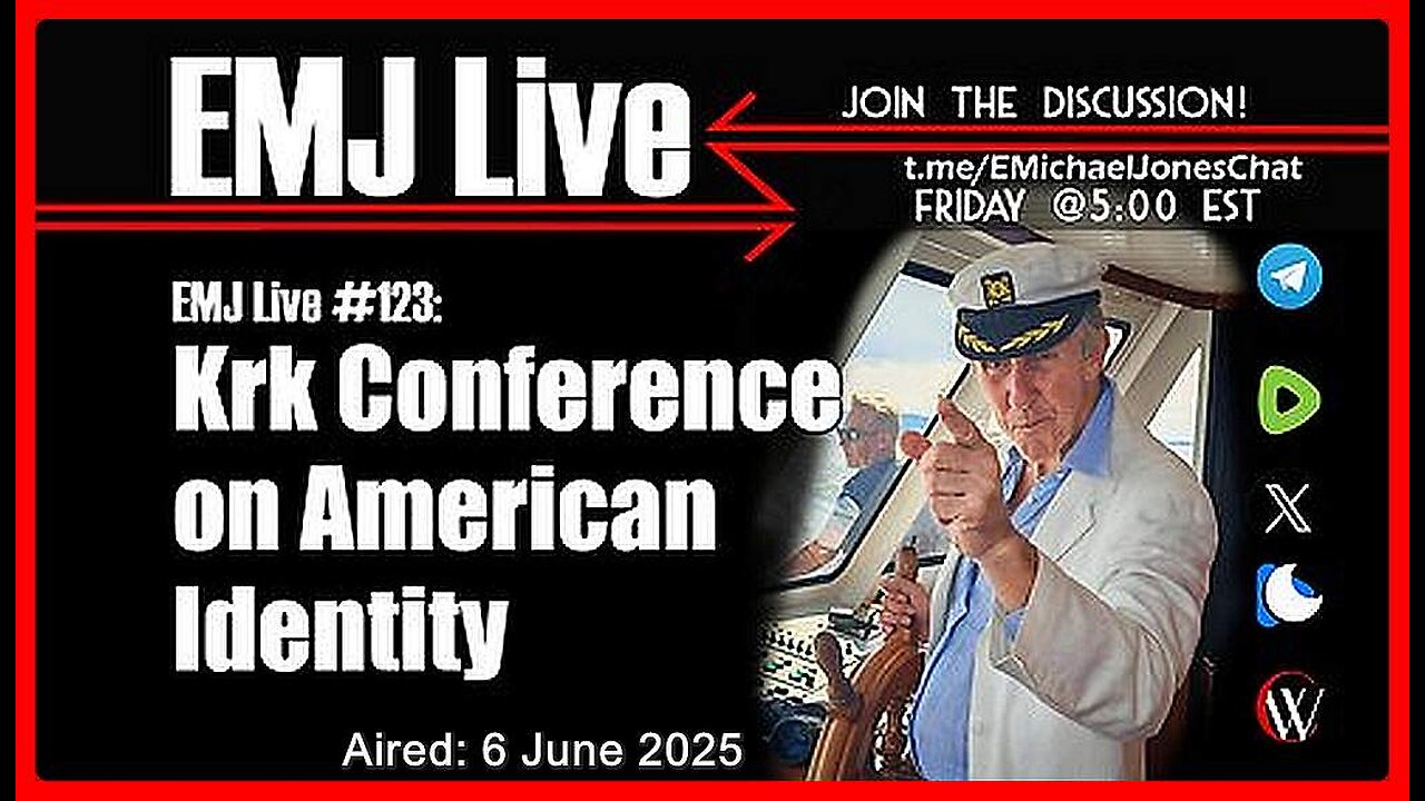 EMJ Live #123: Krk Conference on American Identity | Dr. E. Michael Jones •🕞1Hr