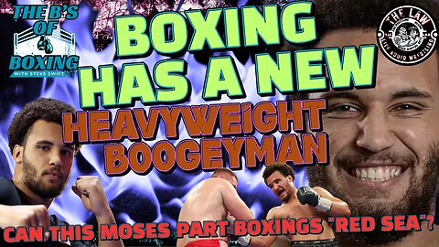 The B's of Boxing - The NEW Boogeyman in Boxing.