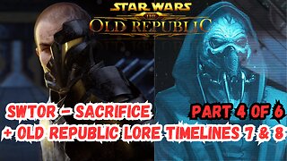 Star Wars: The Old Republic - SACRIFICE & Master Gnost-Dural Galactic Timelines 7 & 8 (SWTOR)