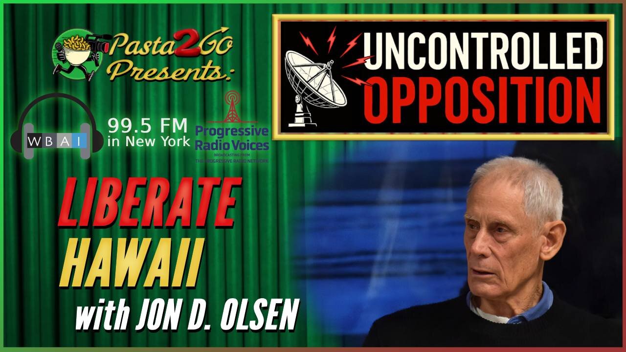 Liberate Hawaii with Jon D. Olsen | Uncontrolled Opposition Live Recording for WBAI 99.5 FM in NYC
