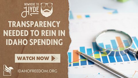 Nowhere To Hyde - Transparency Needed to Rein In Idaho Spending