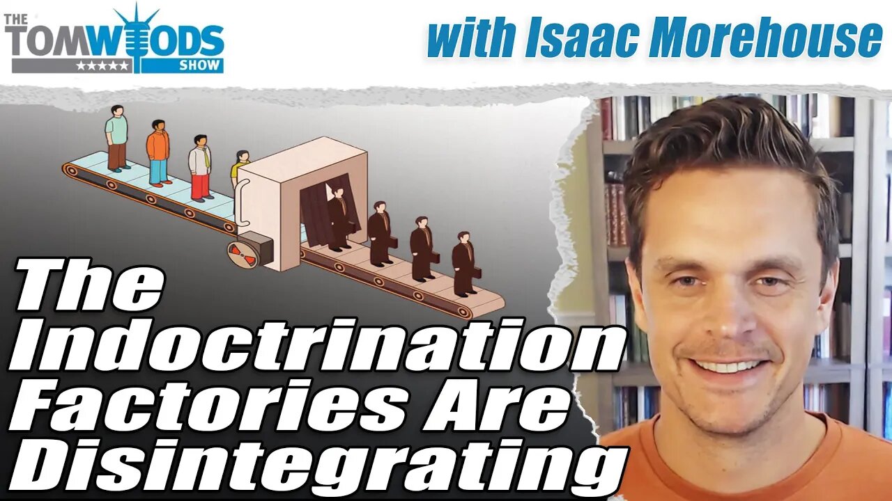 The Indoctrination Factories Are Disintegrating | Tom Woods Show #2653