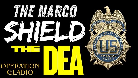 OPERATION GLADIO - CHAPTER 81 - "THE NARCO SHIELD: DEA" - EP.498