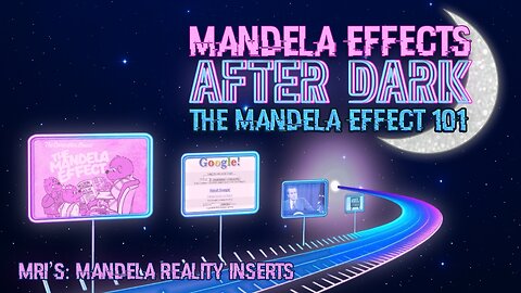 #mandelaeffects After Dark | Mandela Effect 101 | (MRI’s) MANDELA REALITY INSERTS