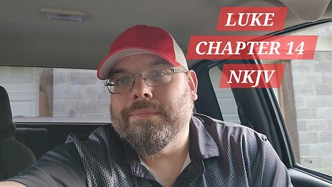 GOSPEL of LUKE CHAPTER 14 NKJV