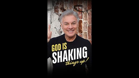 How God is Shaking Things Up!