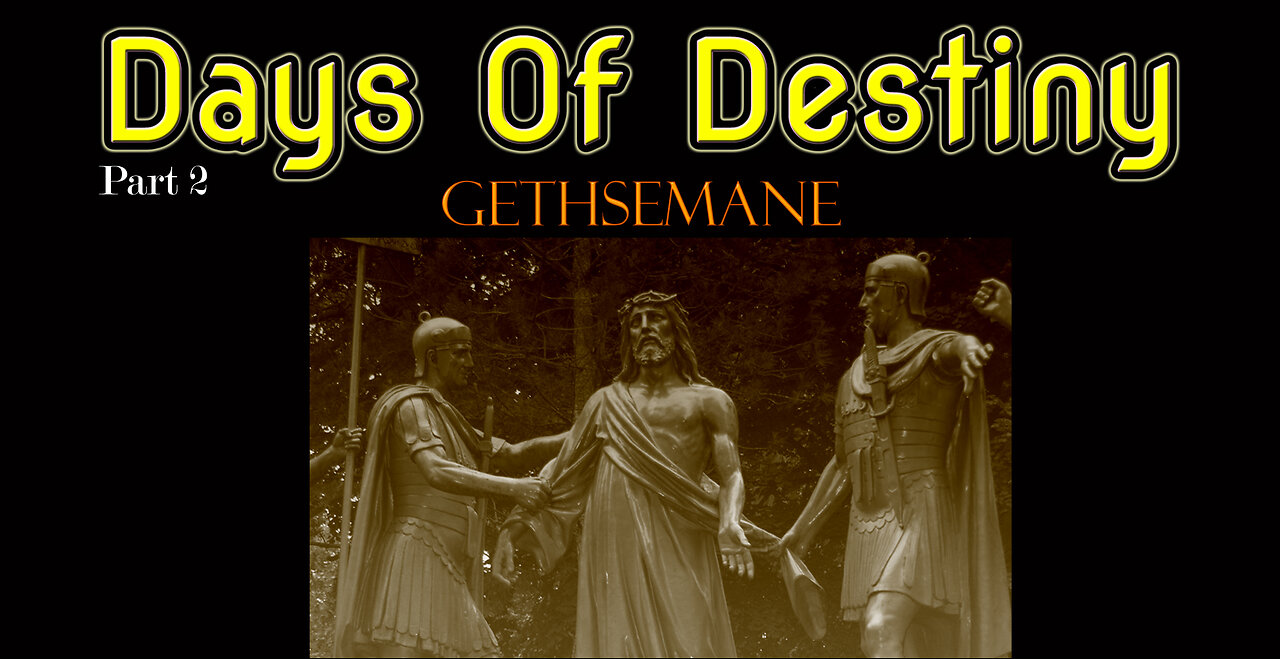 Days of Destiny[Pt2] - Gethsemane