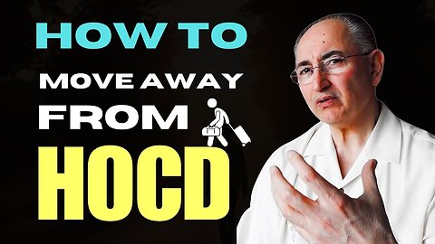 How To Move Away From HOCD