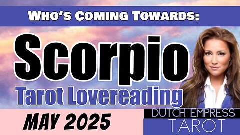 SCORPIO ♏️ WHO’S COMING TOWARDS YOU?💕Tarot Love Reading | May 2025