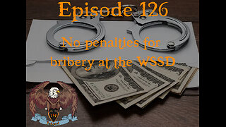 Episode 126 No penalties for bribery at the WSSD