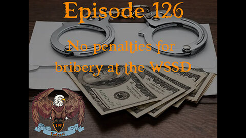 Episode 126 No penalties for bribery at the WSSD