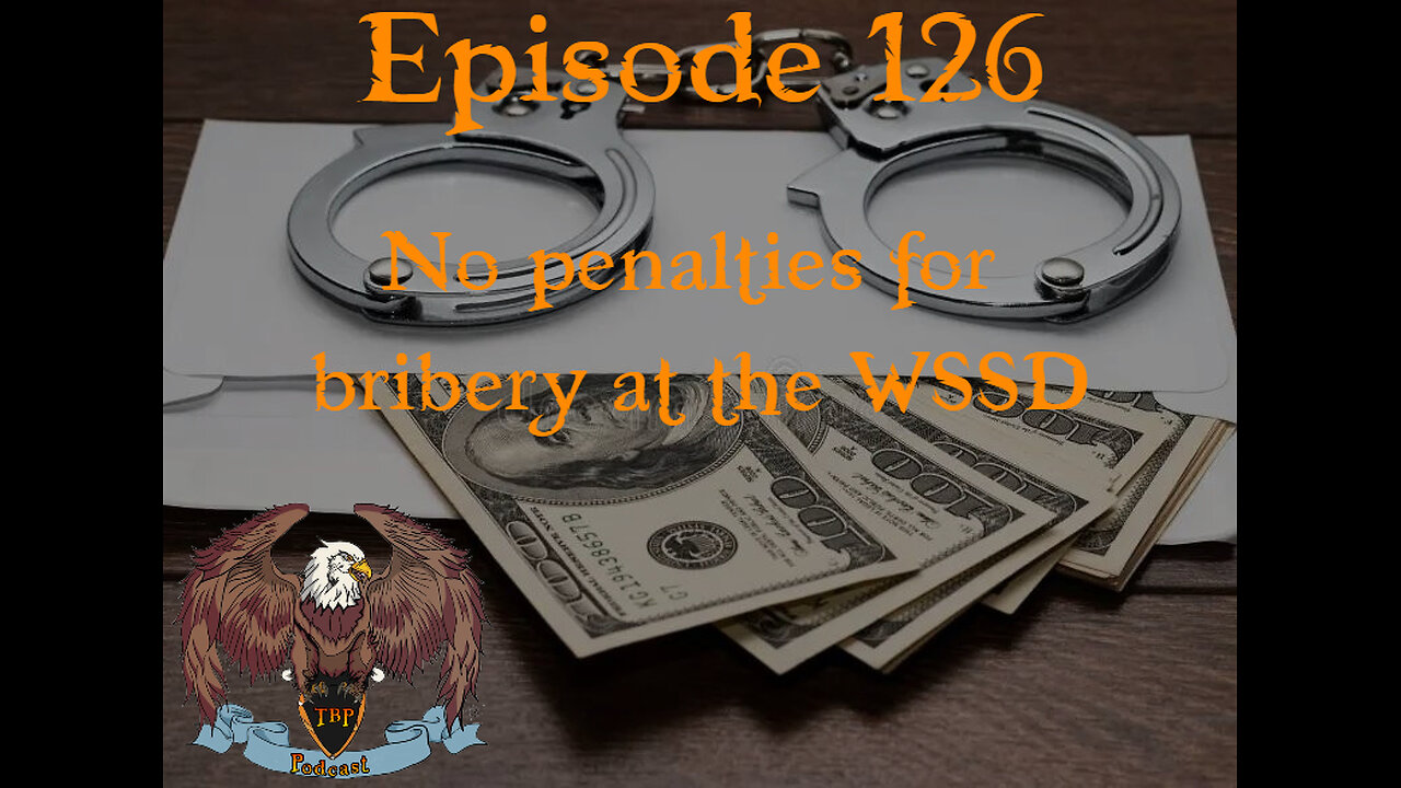 Episode 126 No penalties for bribery at the WSSD