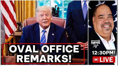 BREAKING NEWS: PRESIDENT TRUMP MAKES REMARKS FROM THE OVAL OFFICE! (AND MORE NEWS)