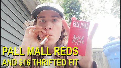SMOKING A PALL MALL RED CIGARETTE + $16 THRIFTED FIT