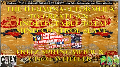 Podcast 1 THE ILLUMINATI FORMULA TO CREATE ... by Fritz Springmeier and Cisco Wheeler
