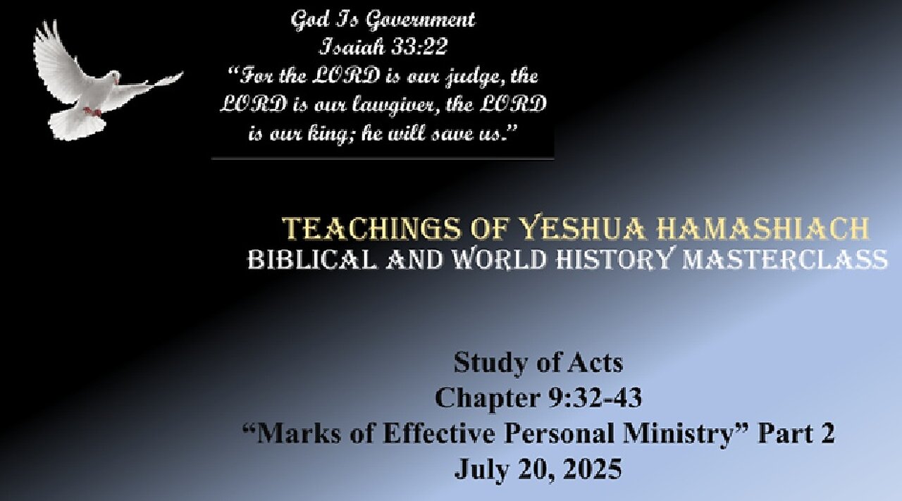 7-20-25 Study of Acts Chapter 9:32-43 “Marks of Effective Personal Ministry” Part 2