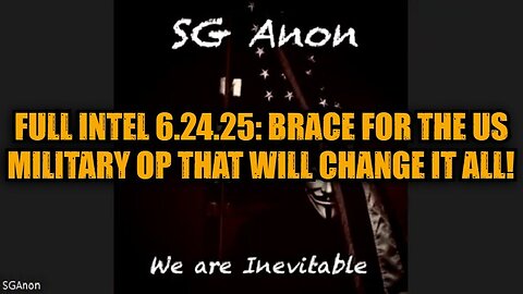SG Anon: Full Intel 6.24.25: Brace for the US Military Op That Will Change It All!