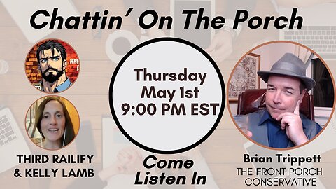 Chattin’ On The Porch … with Shawn from Third Railify & Kelly Lamb from Rebel News