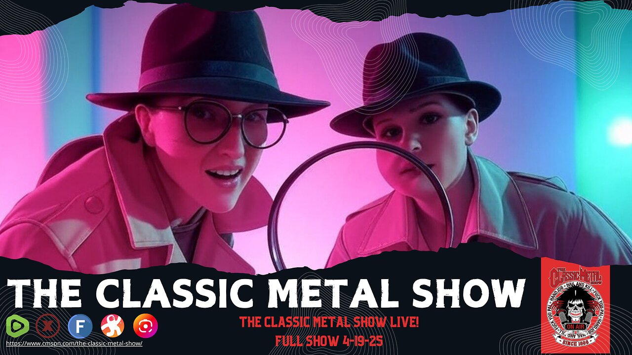 The Classic Metal Show LIVE! 4/19/25 (Full Show)