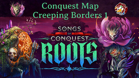 [Roots] Creeping Borders Conquest Map Episode 1