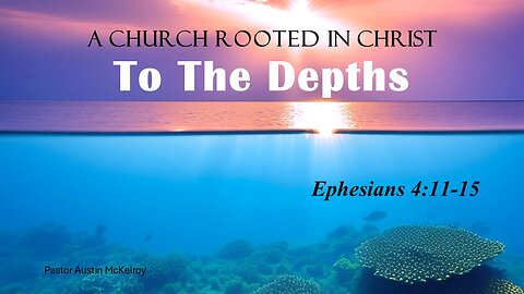 To The Depths Part 2, Pastor Austin McKelroy, 05-18-2025
