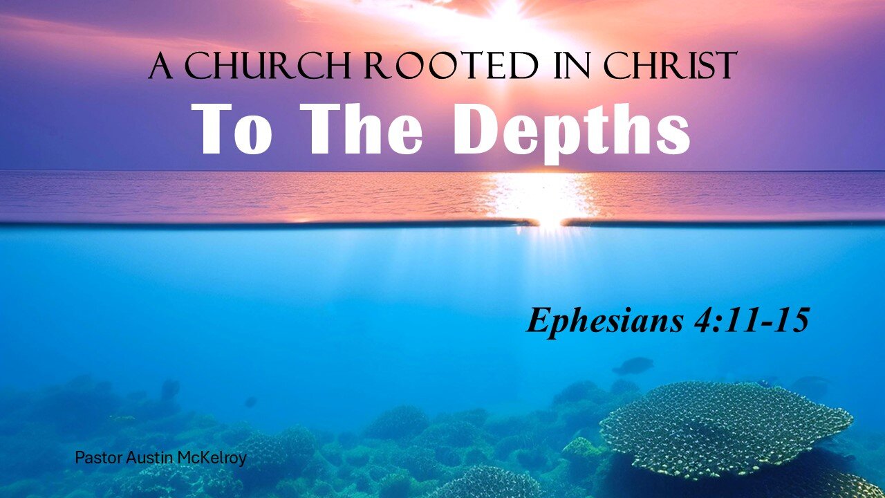 To The Depths Part 2, Pastor Austin McKelroy, 05-18-2025