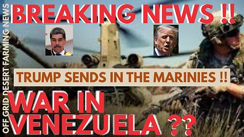 BREAKING NEWS: WAR WITH VENEZUELA ?? TRUMP SENDS IN THE MARINES: TRUMP HEALTH GOING DOWN FAST