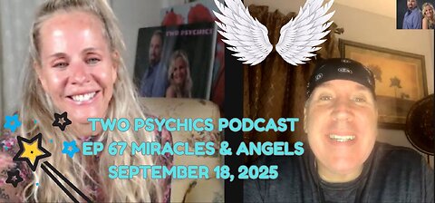 Two Psychics Podcast Ep 67 Miracles & Angels