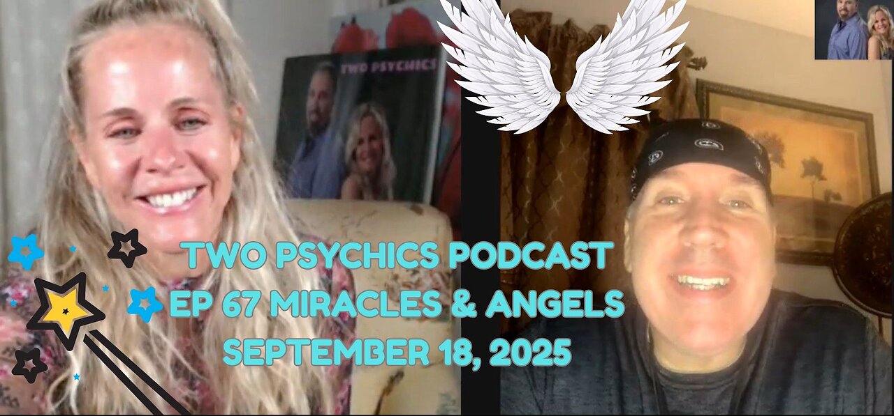 Two Psychics Podcast Ep 67 Miracles & Angels