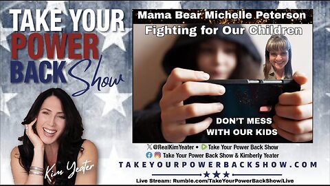 KY TAKE YOUR POWER BACK SHOW -Mama Bear Michelle Peterson Is Fighting For Our Children