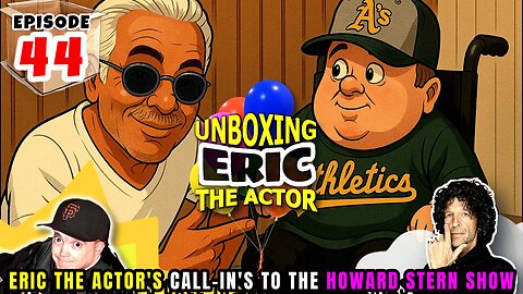 ERIC THE ACTOR CALL BREAKDOWN (EP#44) - UNBOXING ERIC - CALLS TO THE HOWARDSTERN SHOW