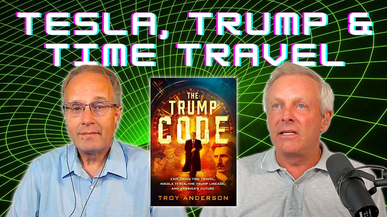 Nikola Tesla, Trump & Time Travel with Troy Anderson