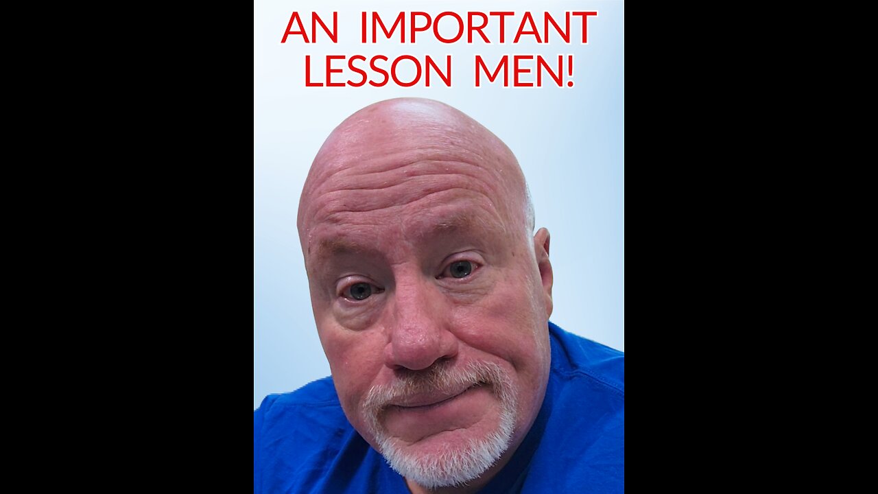 An Important Lesson For ALL Men