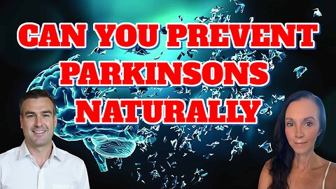 CAN YOU PREVENT PARKINSONS NATURALLY 