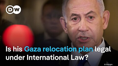 Rights groups slam Israeli PM Netanyahu’s controversial plan to move Gaza’s Palestinians | DW News