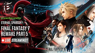 Eternal Spartan Plays Final Fantasy 7 Remake Pt. 5 | USMC Vet | Join the Best Chat on Rumble!