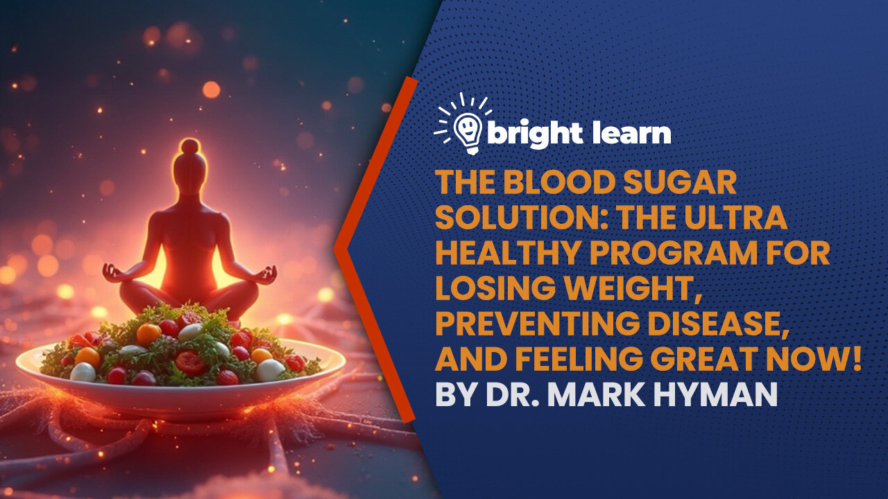 BrightLearn - The Blood Sugar Solution: The UltraHealthy Program for Losing Weight, Preventing Disease, and Feeling Great Now! by Dr. Mark Hyman
