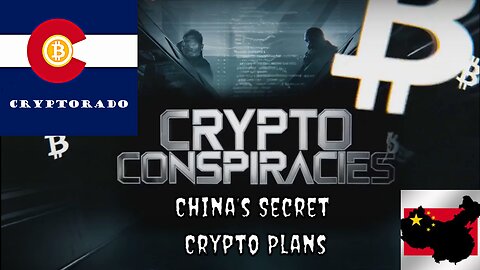 Crypto Conspiracies - China's Secret Crypto Plans