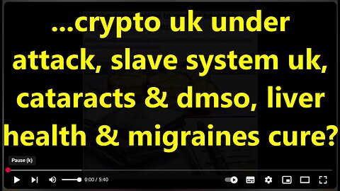 ...crypto uk under attack, slave system uk, cataracts & dmso, liver health & migraines cure?