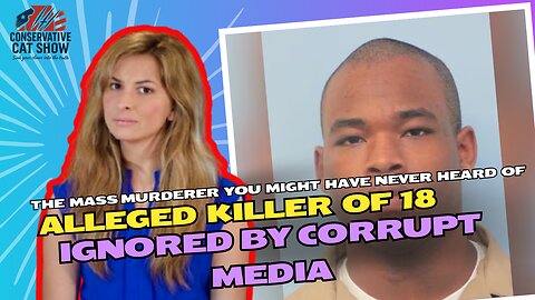 The Mass Murderer You Might Have Never Heard of—Alleged Killer of 18 Ignored by Corrupt Media