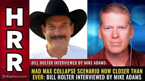 MAD MAX collapse scenario now closer than ever: Bill Holter interviewed by Mike Adams