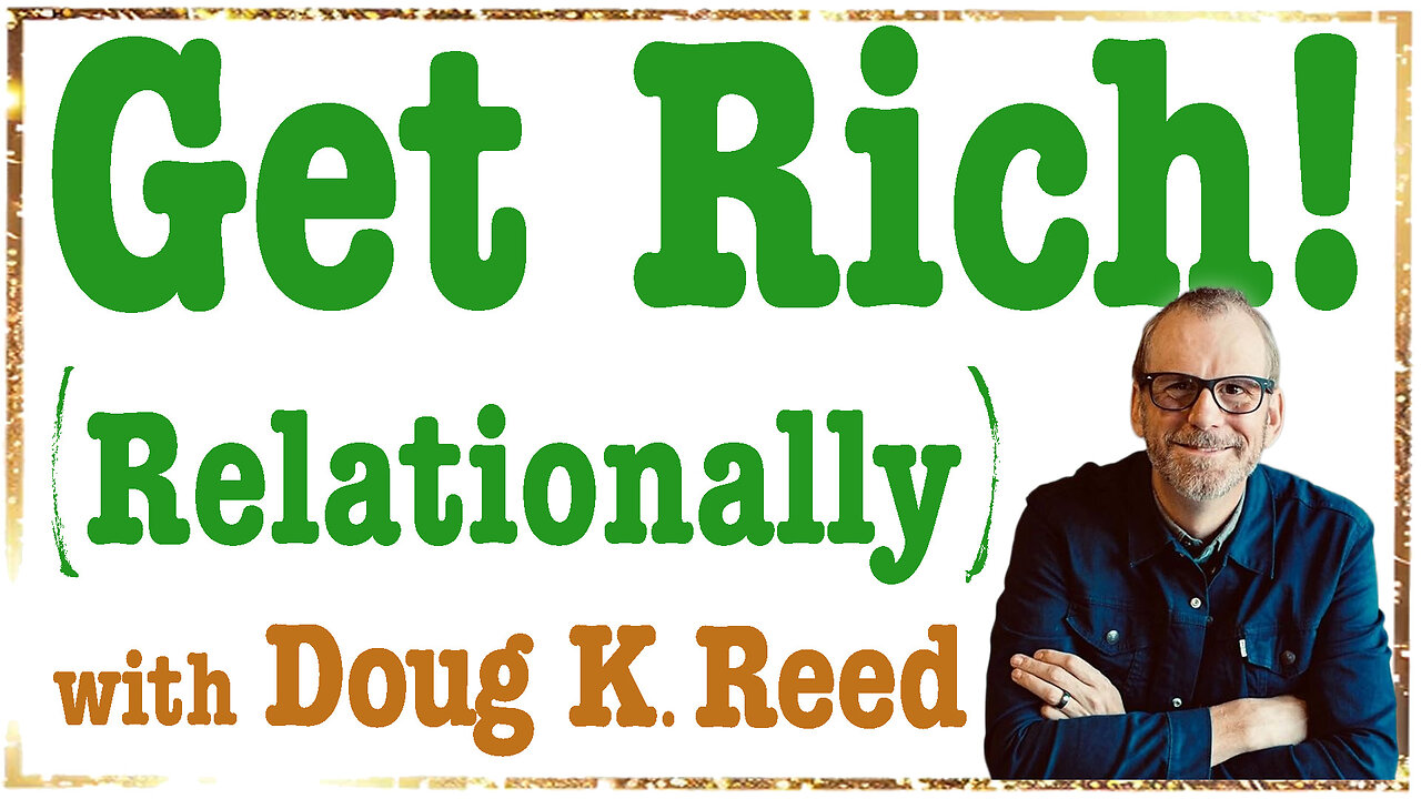 Get Rich! (Relationally) - Doug K. Reed on LIFE Today Live