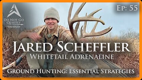 Whitetail Adrenaline's Jared Scheffler: Ground Hunting Essentials