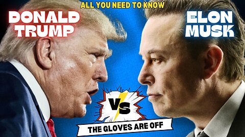 Donald Trump vs Elon Musk - The Gloves are off