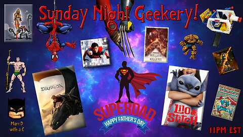 Sunday Night Geekery 179 - Father's Day Edition!