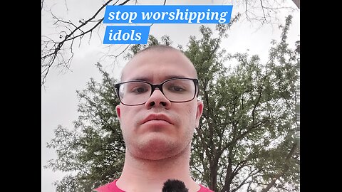 stop worshipping idols