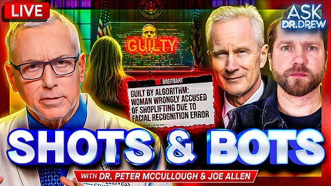 Dangerous Shots & Bots: Surveillance Under Your Skin & How Bio Data Is Exploited In An AI Tech Dystopia w/ Joe Allen & Dr. Peter McCullough – Ask Dr. Drew